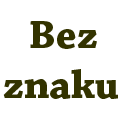 bez znaku